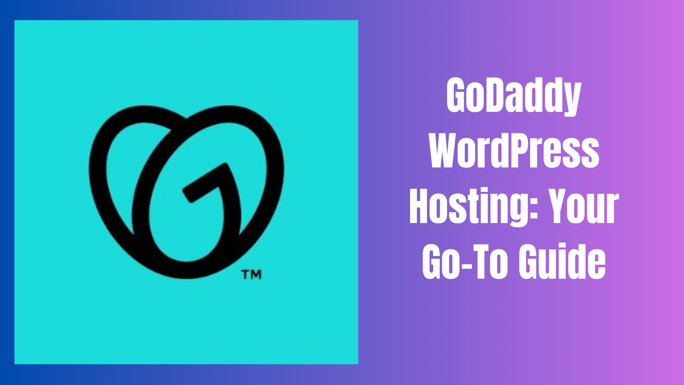 GoDaddy WordPress Hosting Your Go-To Guide