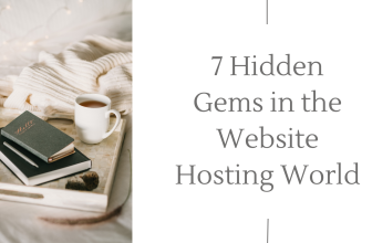 7 Hidden Gems in the Website Hosting World