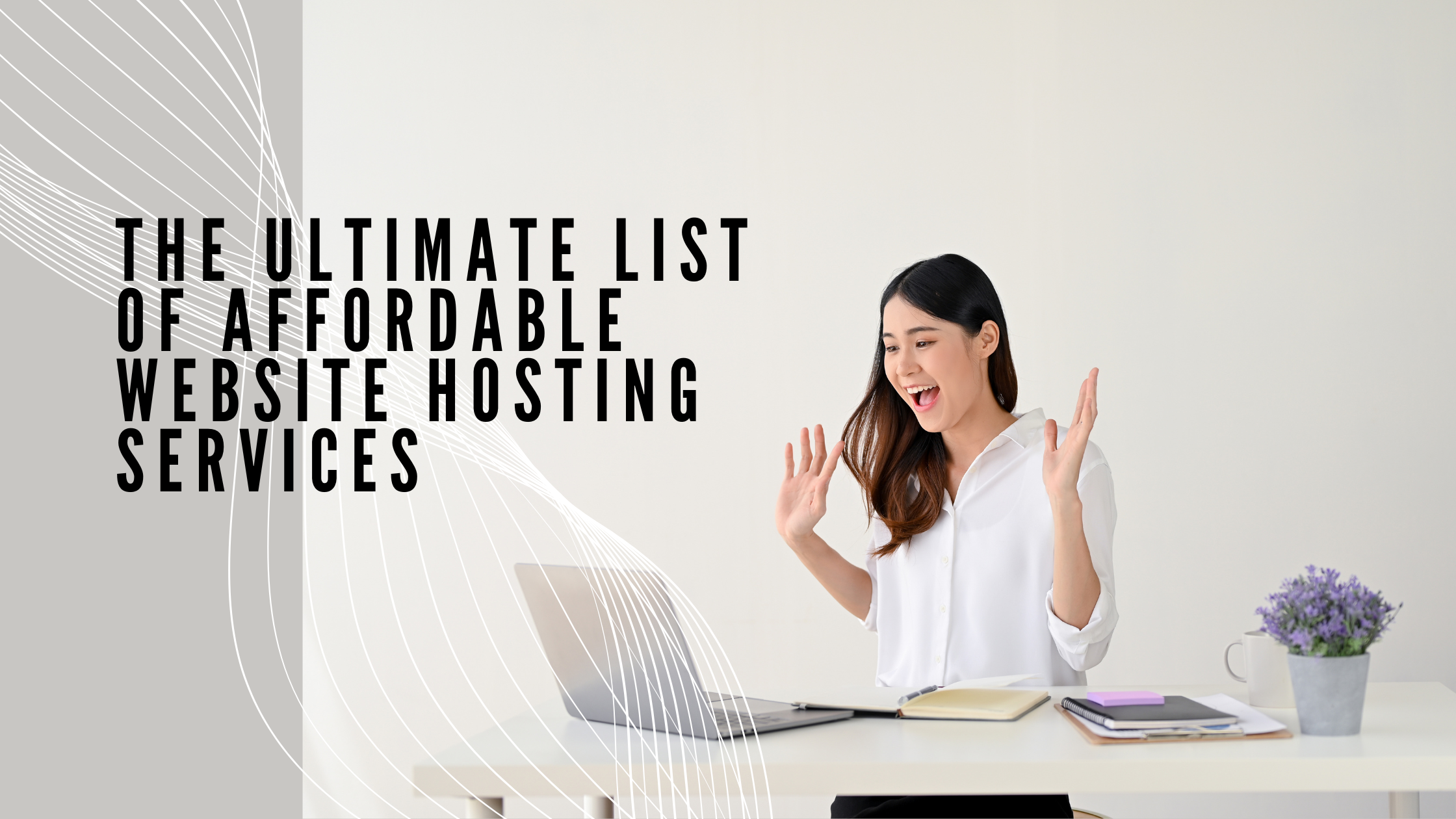 The Ultimate List of Affordable Website Hosting Services