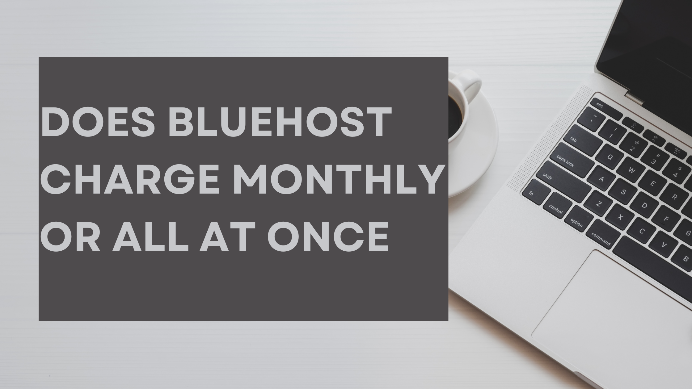 Does Bluehost Charge Monthly Or All At Once