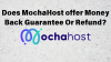 Does MochaHost offer Money Back Guarantee Or Refund?