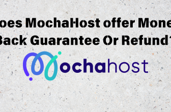 Does MochaHost offer Money Back Guarantee Or Refund?