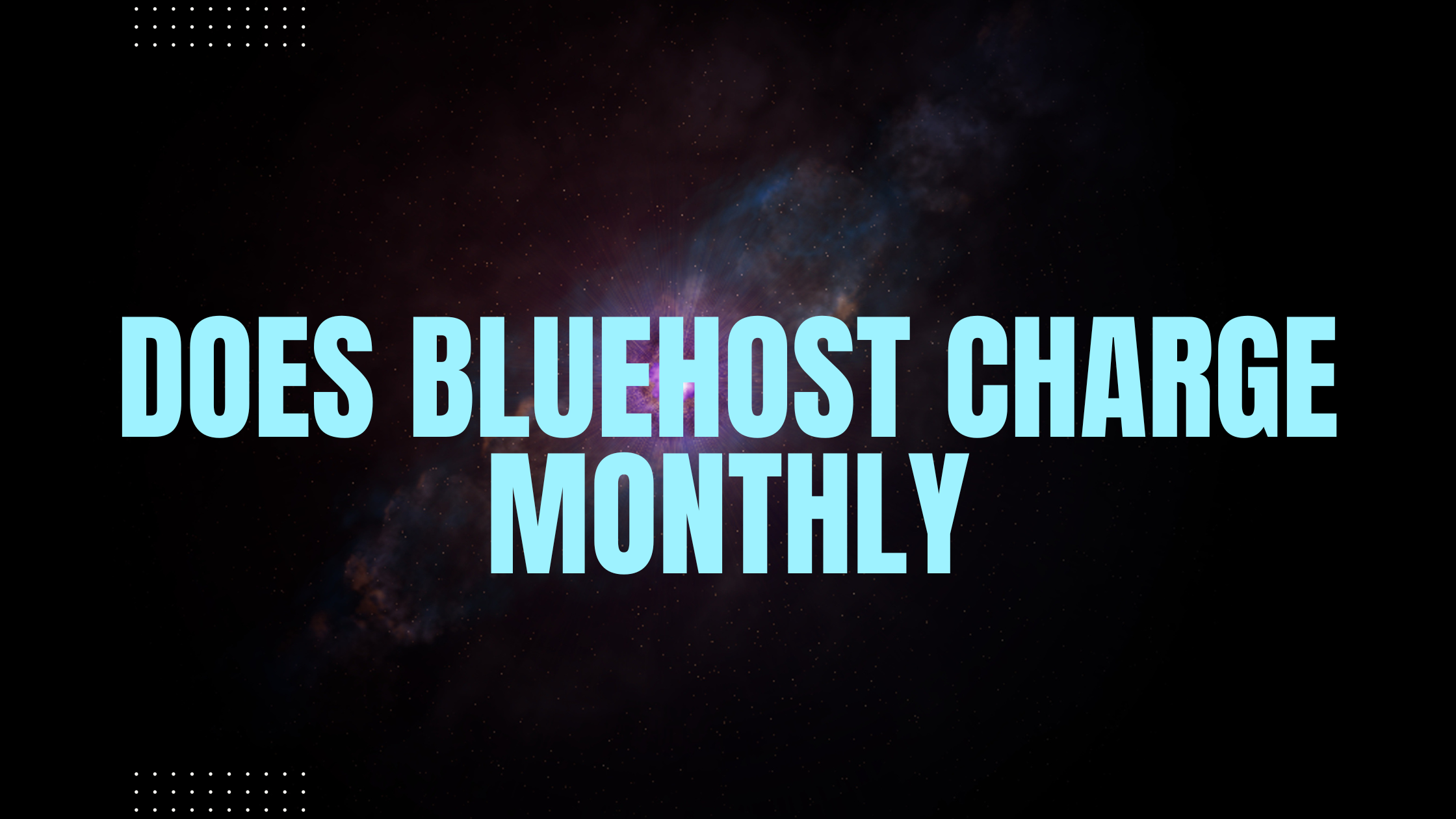 Does Bluehost Charge Monthly