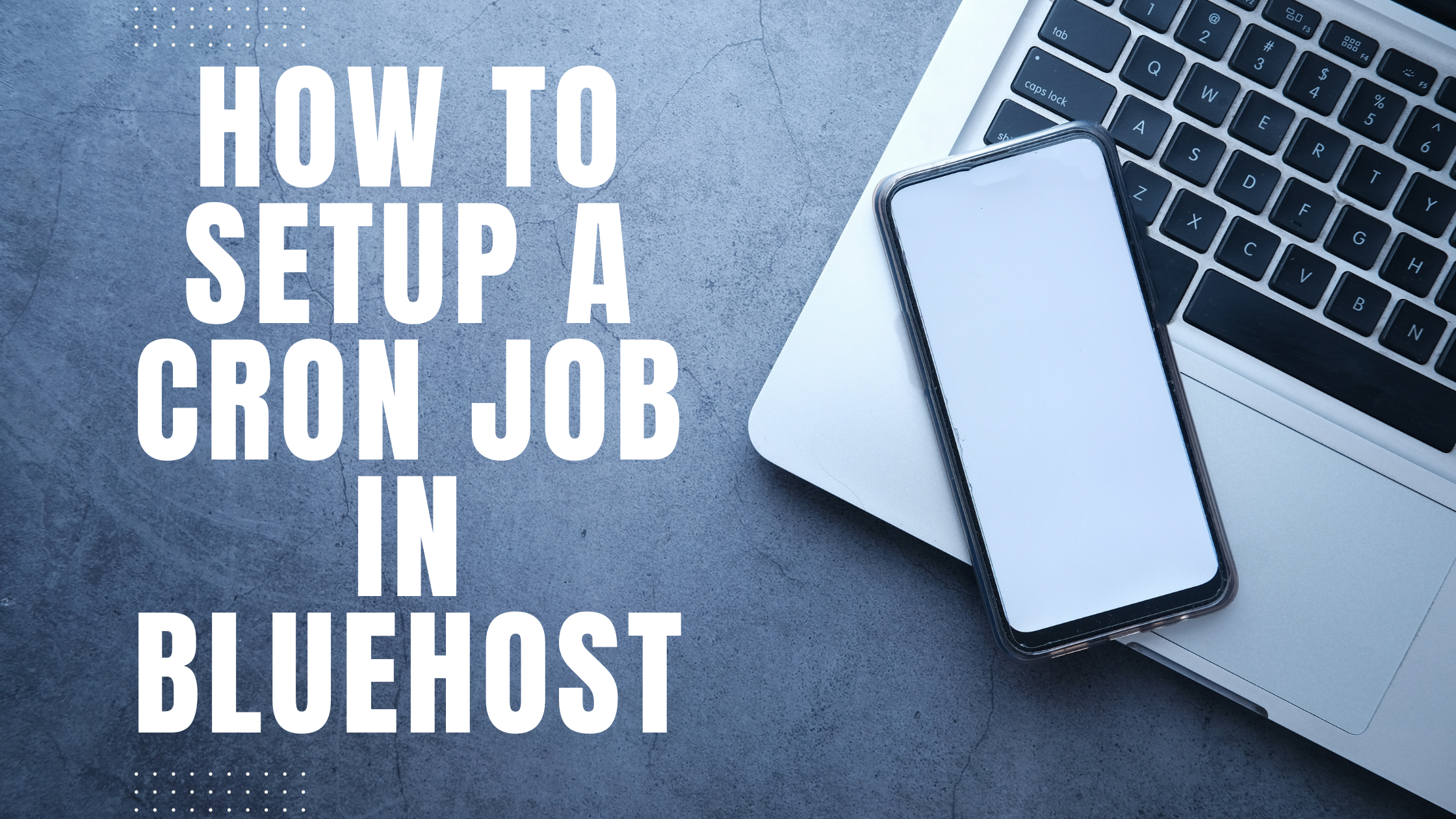 How To Setup A Cron Job In Bluehost