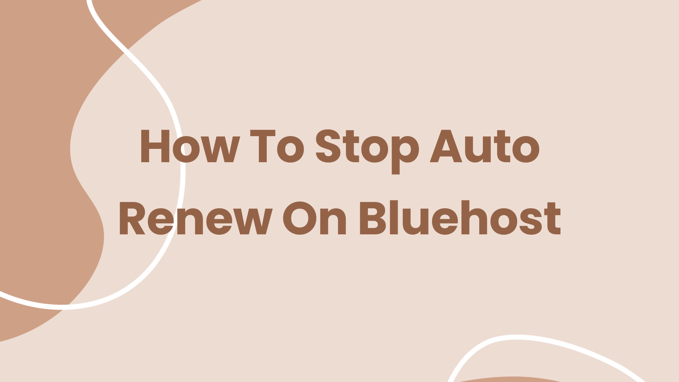 How To Stop Auto Renew On Bluehost