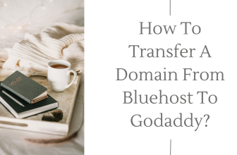 How To Transfer A Domain From Bluehost To Godaddy?