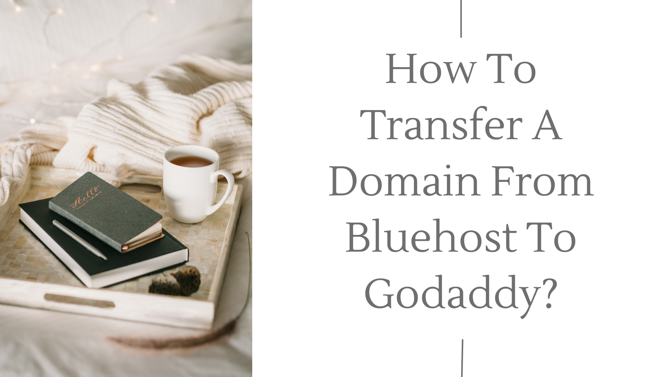 How To Transfer A Domain From Bluehost To Godaddy?