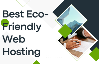 Best Eco-Friendly Web Hosting