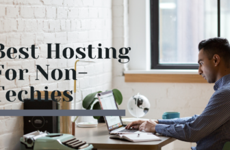Best Hosting For Non-Techies