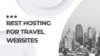 Best Hosting For Travel Websites