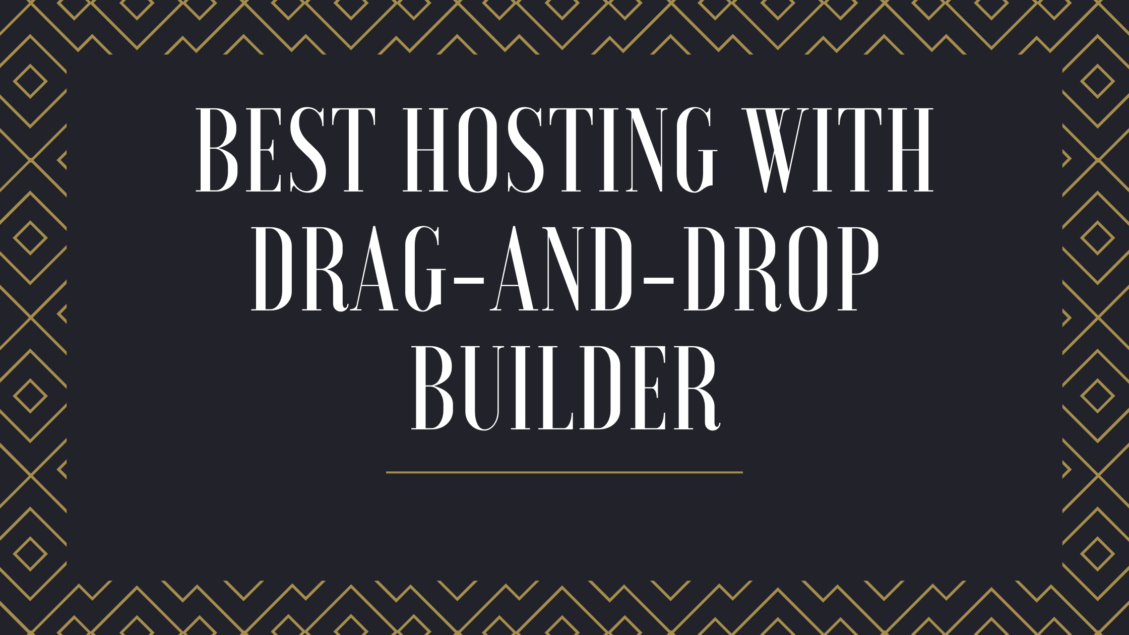 Best Hosting With Drag-And-Drop Builder