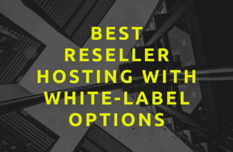 Best Reseller Hosting With White-Label Options