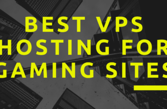 Best VPS Hosting For Gaming Sites