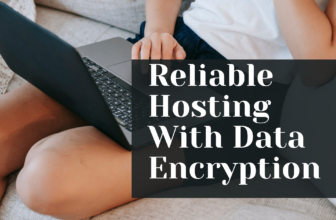 Reliable Hosting With Data Encryption