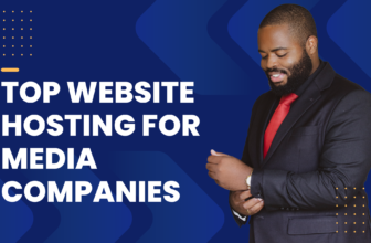 Top Website Hosting For Media Companies