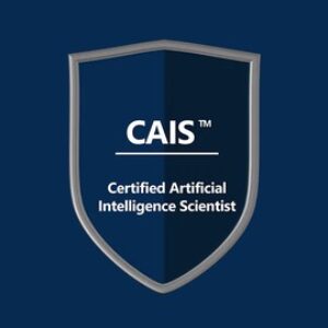 CAIS: Certified Artificial Intelligence Scientist Exam Prep