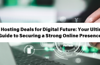 Best Hosting Deals for Digital Future Your Ultimate Guide to Securing a Strong Online Presence