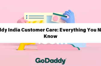 GoDaddy India Customer Care Everything You Need to Know