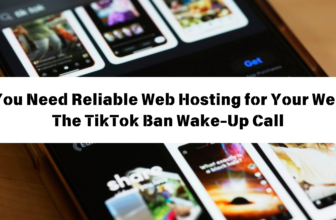 Why You Need Reliable Web Hosting for Your Website The TikTok Ban Wake-Up Call