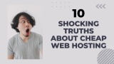10 Shocking Truths About Cheap Web Hosting You Need to Know