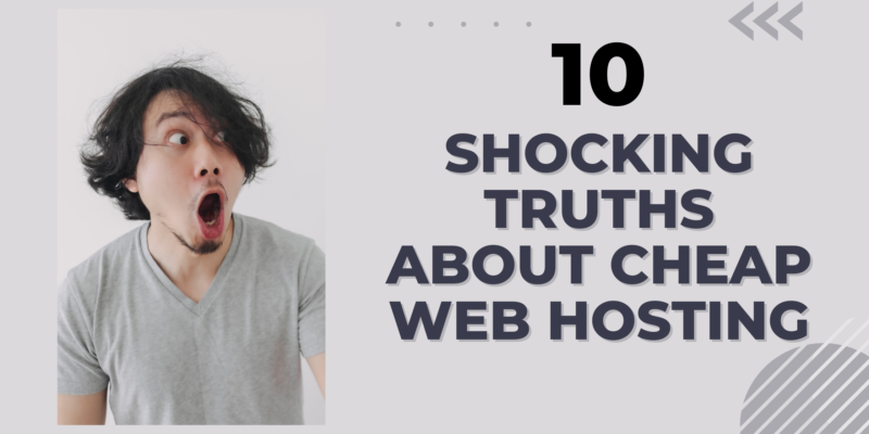 10 Shocking Truths About Cheap Web Hosting You Need to Know