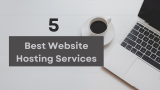 5 Best Website Hosting Services for Speed and Reliability
