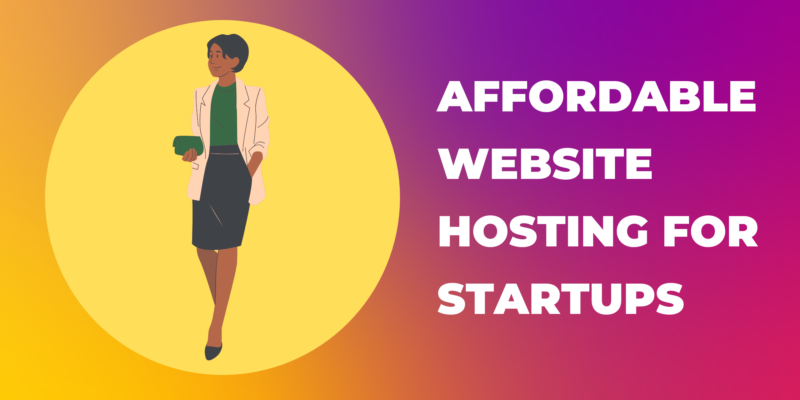 Affordable Website Hosting For Startups