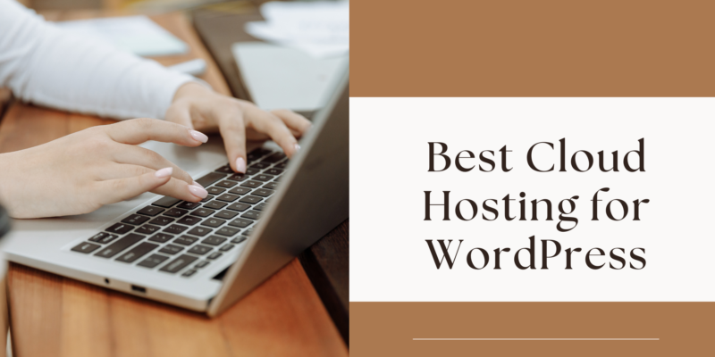 Best Cloud Hosting for WordPress
