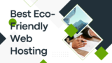 Best Eco-Friendly Web Hosting