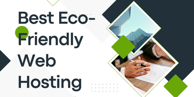 Best Eco-Friendly Web Hosting