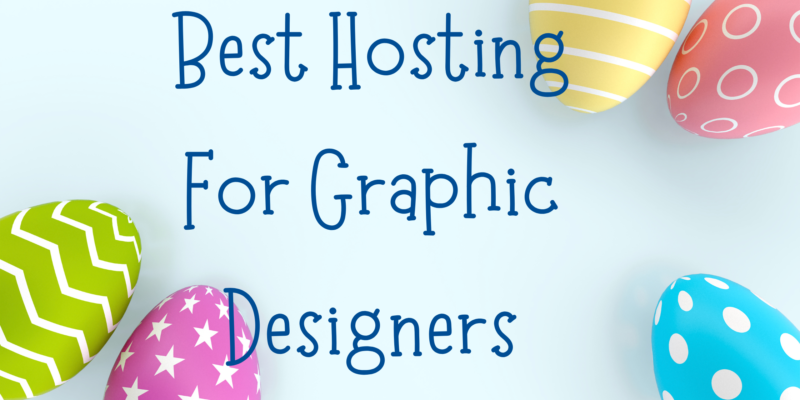 Best Hosting For Graphic Designers