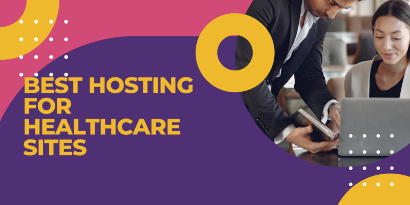 Best Hosting For Healthcare Sites