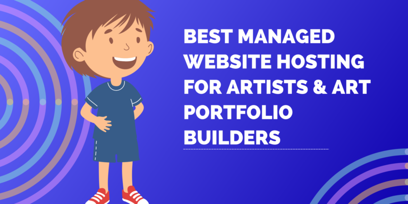 Best Managed Website Hosting For Artists & Art Portfolio Builders