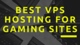 Best VPS Hosting For Gaming Sites
