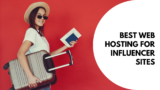 Best Web Hosting For Influencers Sites