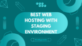 Best Web Hosting With Staging Environment