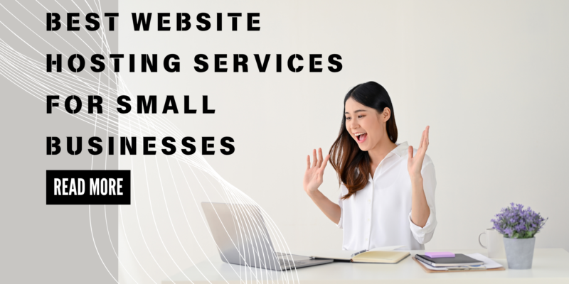Best Website Hosting Services For Small Businesses