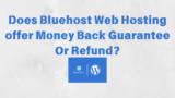Does Bluehost offer Money Back Guarantee Or Refund?