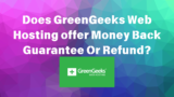 Does GreenGeeks offer Money Back Guarantee Or Refund?