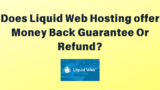 Does Liquid Web offer Money Back Guarantee Or Refund?