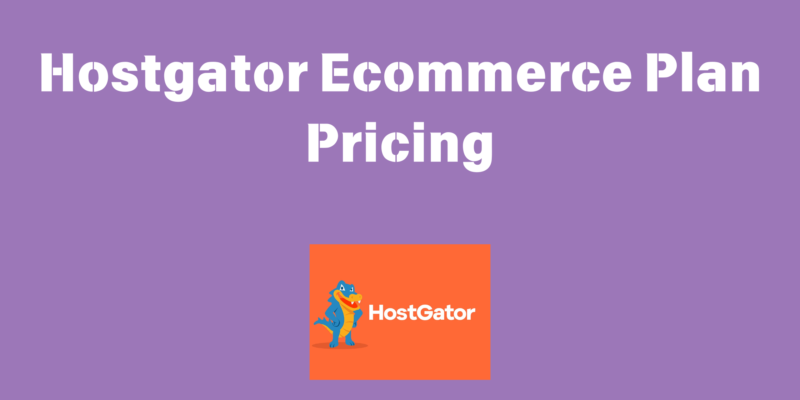 HostGator Ecommerce Plan Pricing