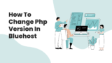 How To Change Php Version In Bluehost