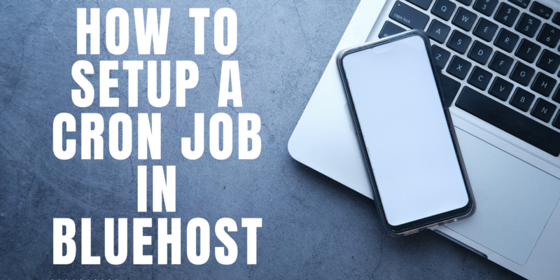 How To Setup A Cron Job In Bluehost