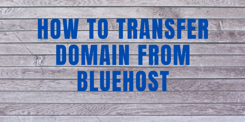 How To Transfer Domain From Bluehost