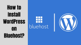 How to Install WordPress on Bluehost?