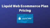 Liquid Web Ecommerce Plan Pricing