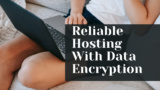 Reliable Hosting With Data Encryption