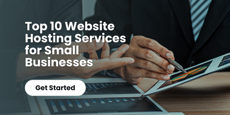 Top 10 Website Hosting Services for Small Businesses